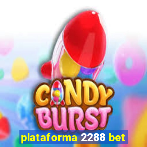 plataforma 2288 bet